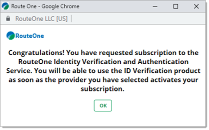 Pop-up message showing you have requested a subscription to RouteOne ID Verification.