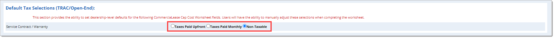 The ‘Default Tax Selections (TRAC/Open-End)’ section with a box highlighting the ‘Taxes Paid Upfront,’ ‘Taxes Paid Monthly,’ and ‘Non-Taxable’ radio buttons.