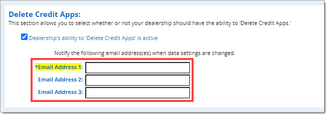 The ‘Delete Credit Apps’ section with a box highlighting the ‘Email Address’ fields. The ‘Email Address 1’ field is highlighted yellow to indicate that it is required.