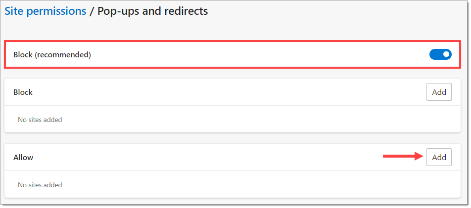 The Pop-ups and redirects page with a box highlighting the ”Block (recommended) permission.  The toggle is set to ”On”.  In the ”Allow” section, there is an arrow pointing to the ”Add” button. 