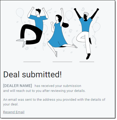 Deal submitted screen indicating a confirmation email has been sent to the customer and the option to resend the email. 