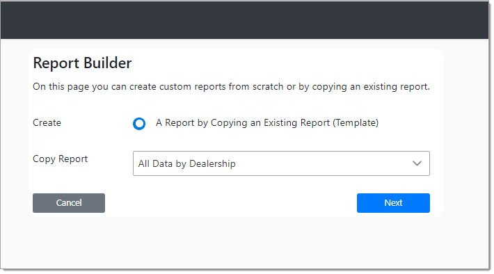 The Report Builder page with the ‘Copy Report’ drop-down menu set to ‘All Data by Dealership.’